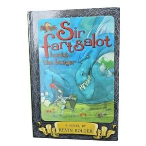 Sir Fartsalot Hunts the Booger By Kevin Bolger Hardcover